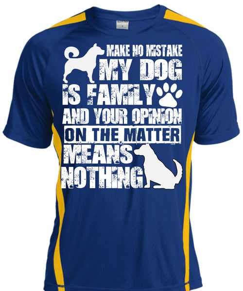Make No Mistake My Dog Is Family T Shirt, My Favorite T Shirt, Cool Shirt