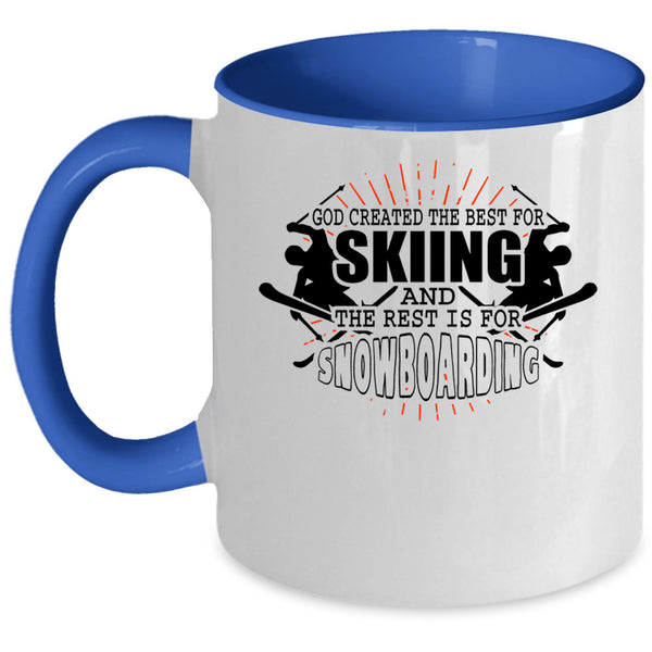 The Rest Is For Snowboarding Coffee Mug, The Best For Skiing Accent Mug