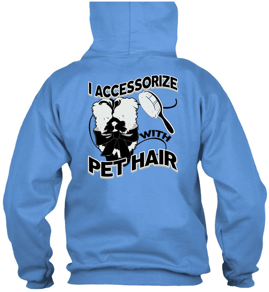 I Accessorize With Pet Hair T Shirt, I Love Pet T Shirt