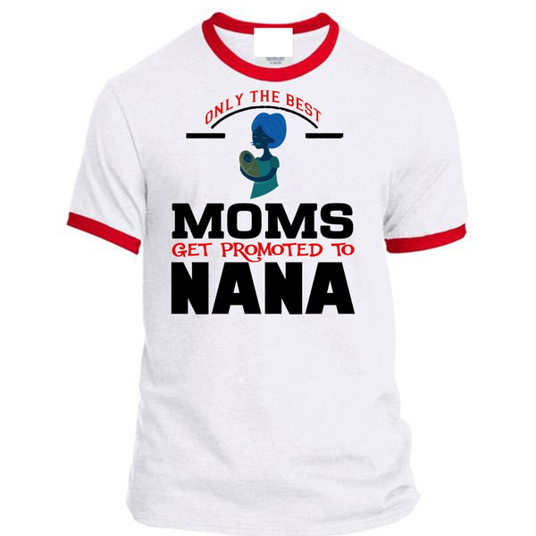 Only The Best Moms Get Promoted To Nana T Shirt, Mother's Day T Shirt