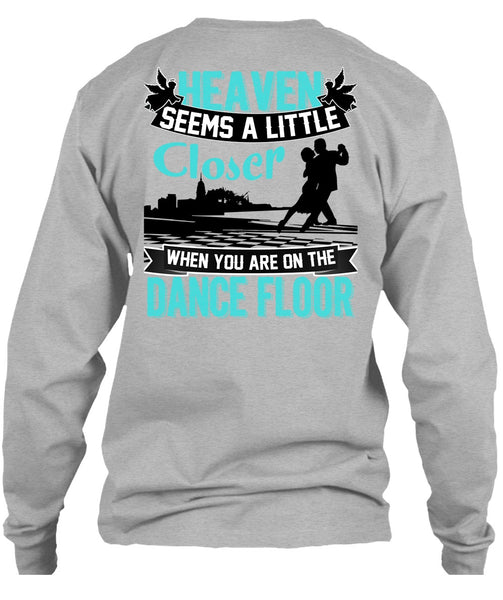 You Are On The Dance Floor T Shirt, I Love Dancing T Shirt