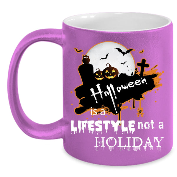 Halloween Is A Lifestyle Not A Holiday Coffee Mug, Scary Coffee Cup