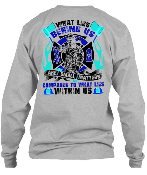 What Lies Behind Us Are Small T Shirt, I Love Firefighter T Shirt