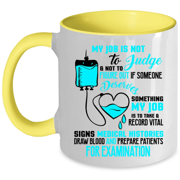 Cool Medical Coffee Mug, My Job Is Not To Judge Accent Mug