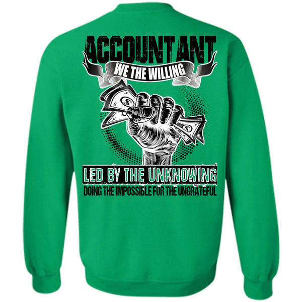 I Love Accountant T Shirt, Accountant We The Willing Led Sweatshirt