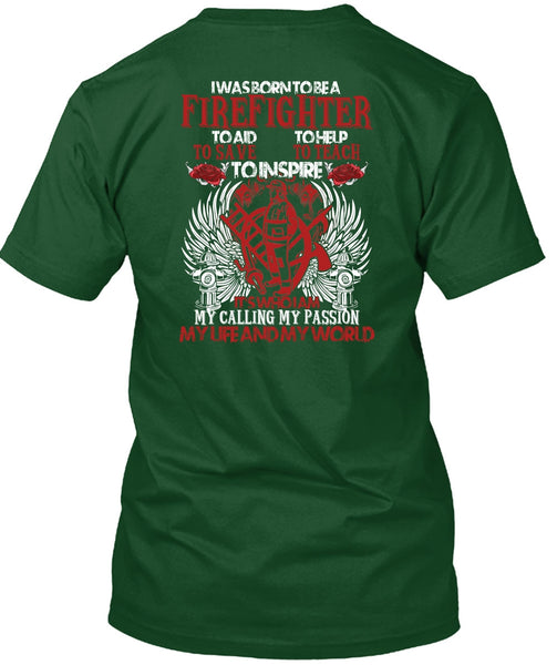 I Was Born To Be A Firefighter T Shirt, My Life And My World T Shirt