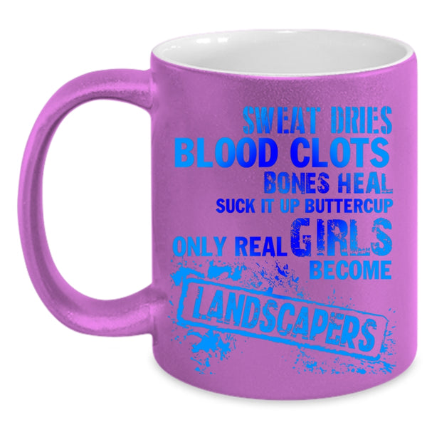 Cool Girls Coffee Mug, Only Real Girls Become Landscapers Accent Mug