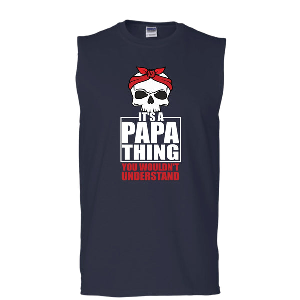 It's A Papa Thing T Shirt, You Wouldn't Understand T Shirt, Cool T Shirt (Men's Cotton Sleeveless)