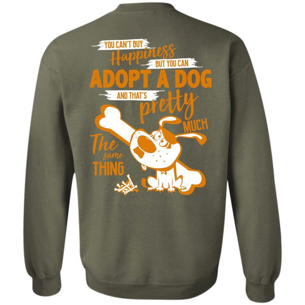 You Can Adopt A Dog T Shirt, I Love My Dog Sweatshirt