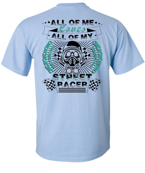 All Of My Street Racer T Shirt, I Love Biker T Shirt