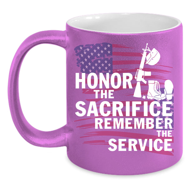 Honor The Sacrifice Coffee Mug, Remember The Service Coffee Cup