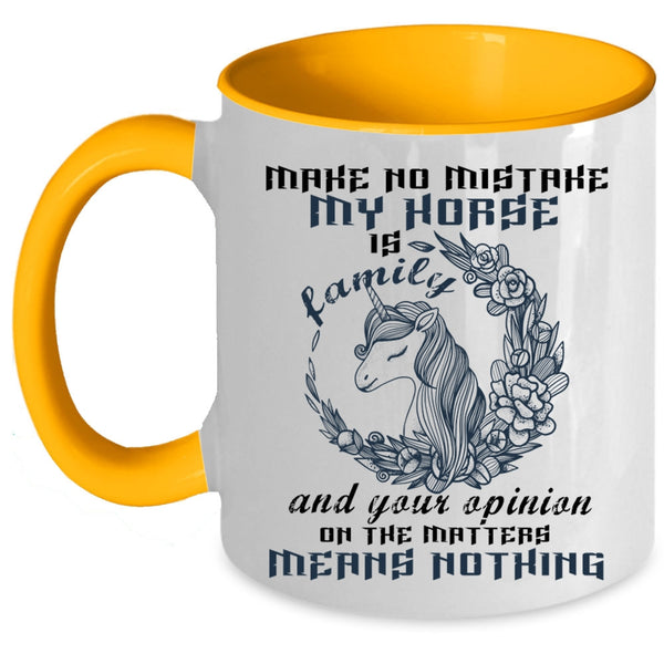 Your Opinion On The Matter Coffee Mug, My Horse Is Family Accent Mug