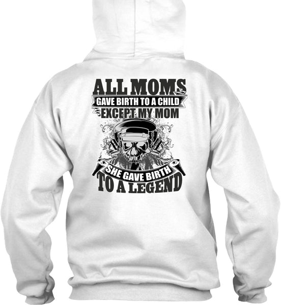 She Gave Birth To A Legend T Shirt, I Love Mom T Shirt