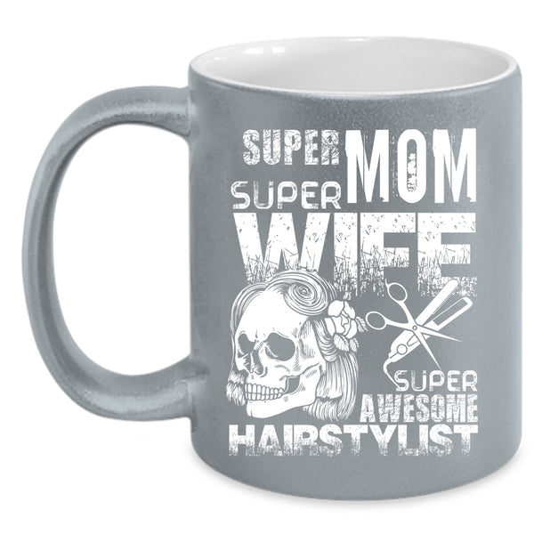 Mom Wife Awesome Hairstylist Coffee Mug, Cute Gift For My Daughter Coffee Cup