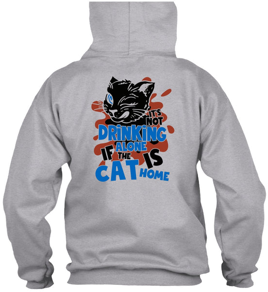 It's Not Drinking Alone T Shirt, I Love My Cat T Shirt