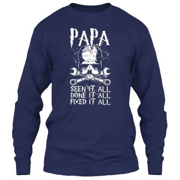 Papa Seen It All T Shirt, Done It All Fixed It All T Shirt
