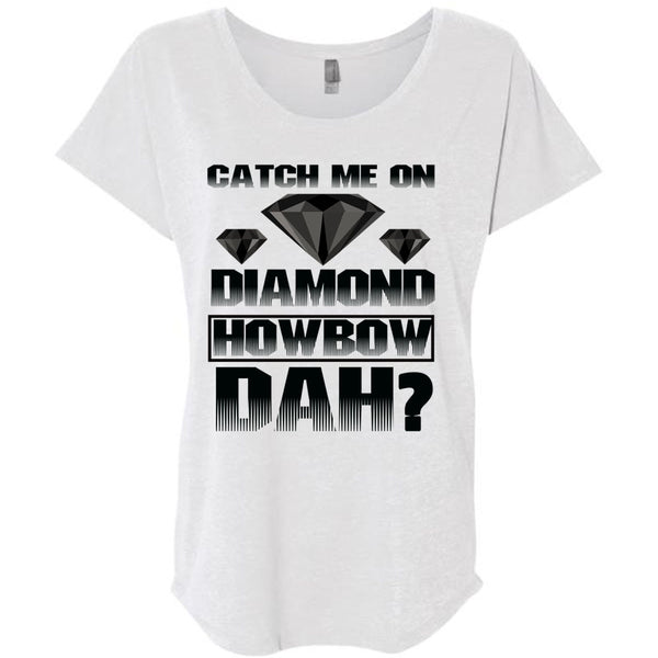 Catch Me On Diamond Howbow Dah T Shirt, I Love Diamond T Shirt, Awesome T-Shirts