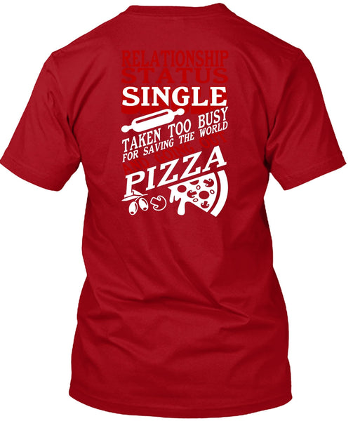 Relationship Status Single T Shirt, Going Out Pizza T Shirt
