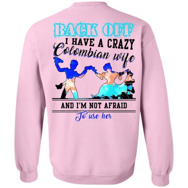 I Love Wife T Shirt, I Have A Crazy Colombian Wife Sweatshirt