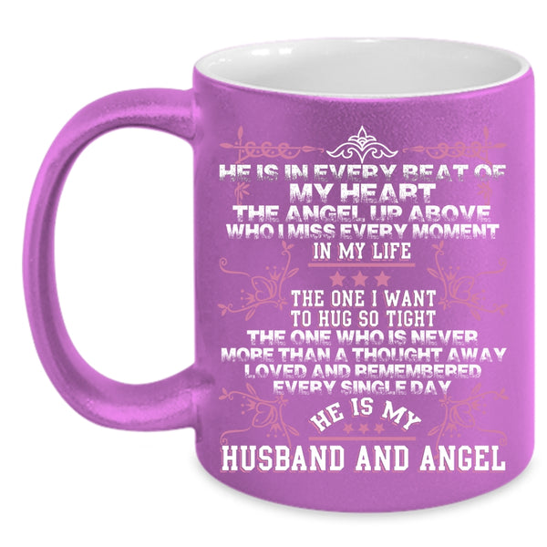 He Is Every Beat Of My Heart Coffee Mug, He Is My Husband And Angel Coffee Cup