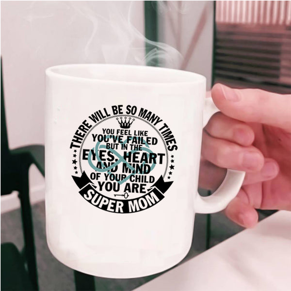 You Are Mom Coffee Mug, In The Eyes Heart And Mind Cup