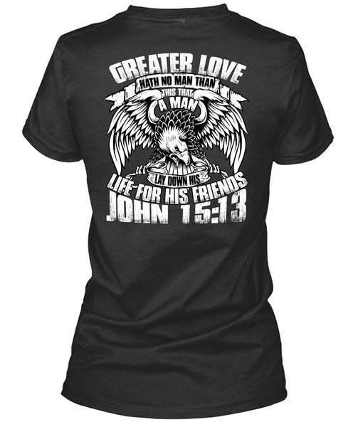 Greater Love Hath No Man T Shirt, Being A Police T Shirt