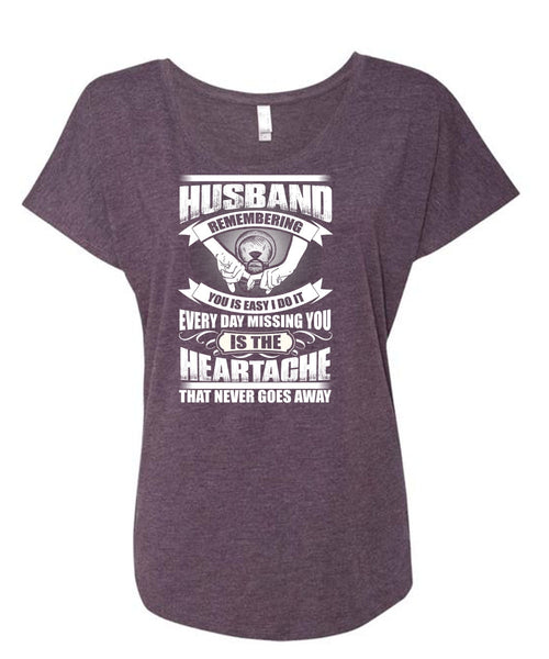 Husband Remembering T Shirt, Every Day Missing You T Shirt, Cool Shirt (Ladies' Triblend Dolman Sleeve)