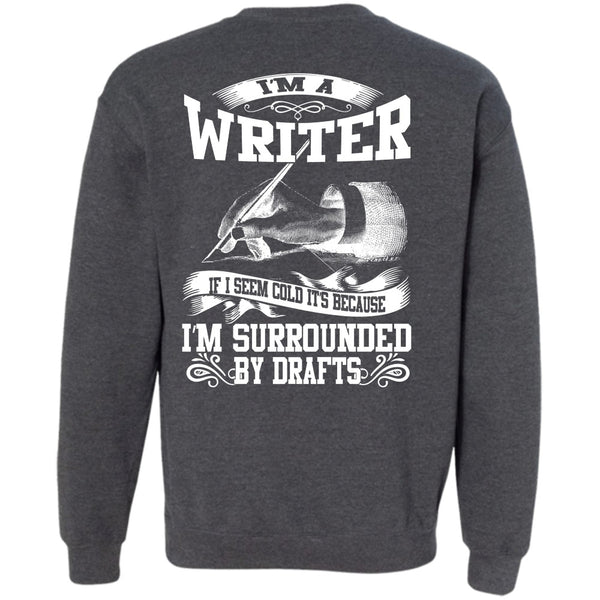 I'm Surrounded By Drafts T Shirt, I Love Writing Sweatshirt
