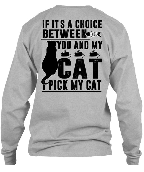 Between You And My Cat T Shirt, I Pick My Cat T Shirt