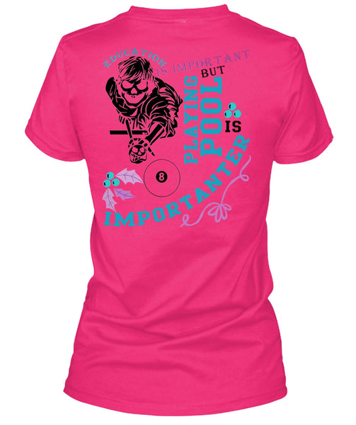 Education Is Important T Shirt, Being A Pool Player T Shirt