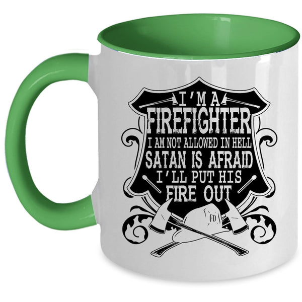 I'll Put His Fire Out Coffee Mug, I'm A Firefighter Accent Mug
