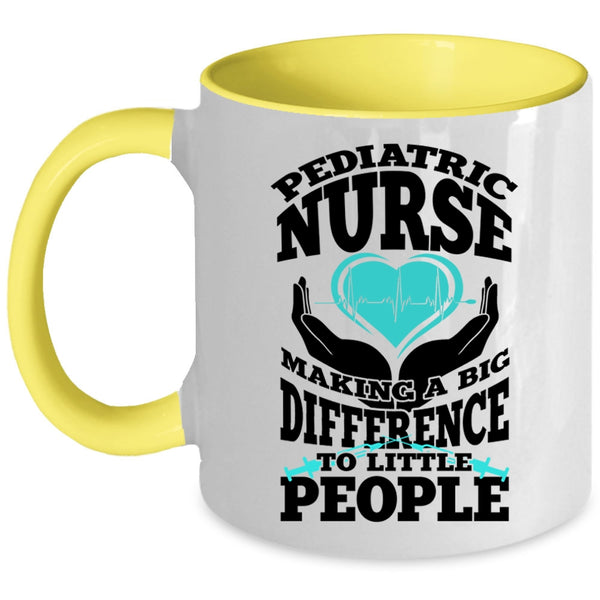 Cute Nurses Coffee Mug, Pediatric Nurse Making A Big Difference Accent Mug