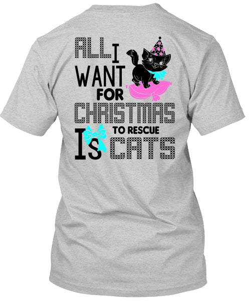 All I Want For Christmas To Rescue Is Cats T Shirt, I Love My Cat T Shirt