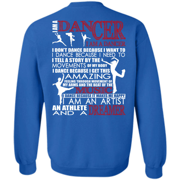 I Am An Artist T Shirt, Being A Dancer Sweatshirt