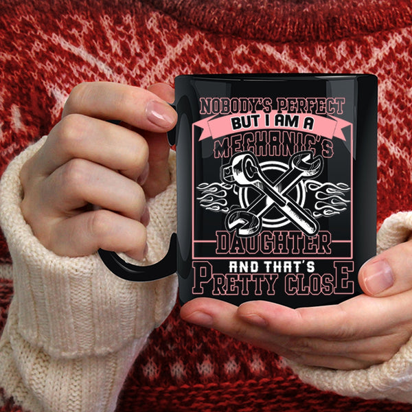 I Am A Mechanic's Daughter Coffee Mug, Cute Mechanic's Daughter Coffee Cup