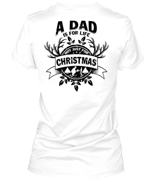 A Dad Is For Life Not Just For Christmas T Shirt, I Love Papa T Shirt