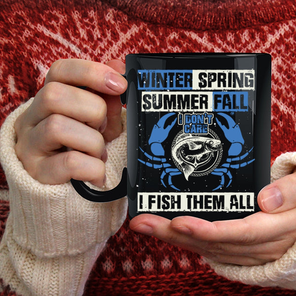 Winter Spring Summer Fall Coffee Mug, I Fish Them All Coffee Cup
