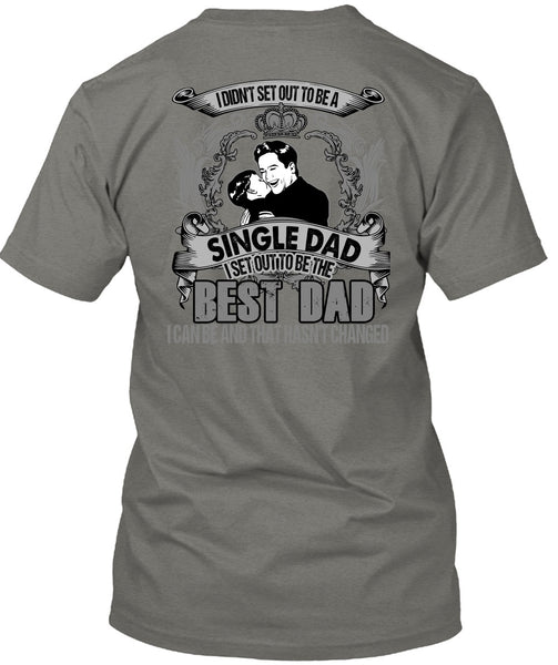 I Set Out To Be The Best Dad T Shirt, Single Dad T Shirt