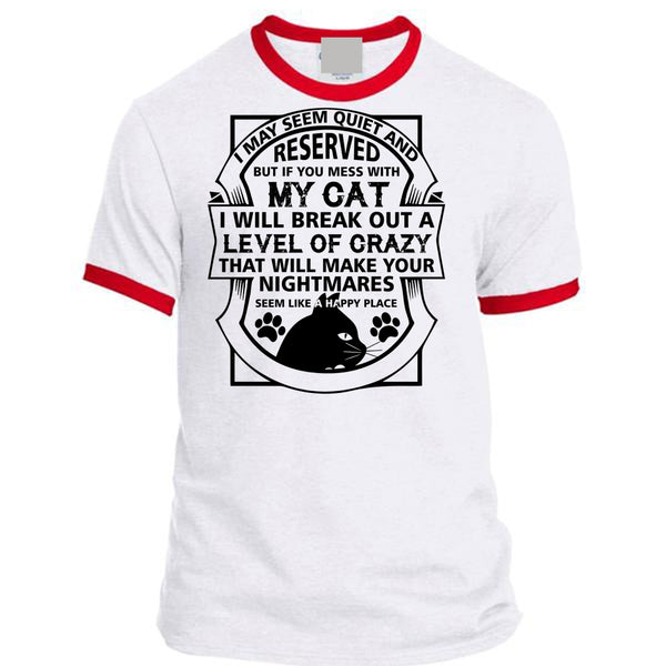 If You Mess With My Cat I Will Break Out A Level Of Crazy T Shirt, My Favorite T Shirt