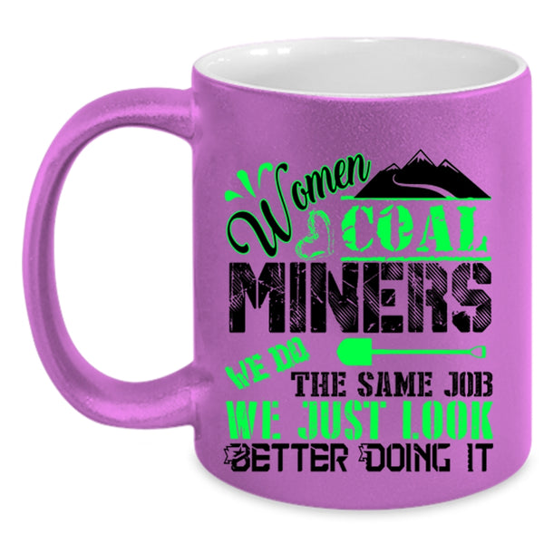 Cool Gift For Wife Coffee Mug, Women Coal Miners Accent Mug