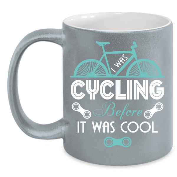 I Was Cycling Before It Was Cool Coffee Mug, Go Cycling Coffee Cup