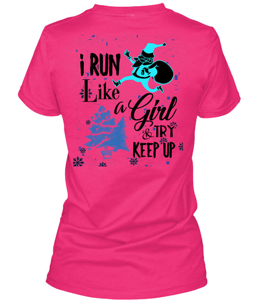 I Run Like A Girl And Try Keep Up T Shirt, Christmas Family Vacation T Shirt