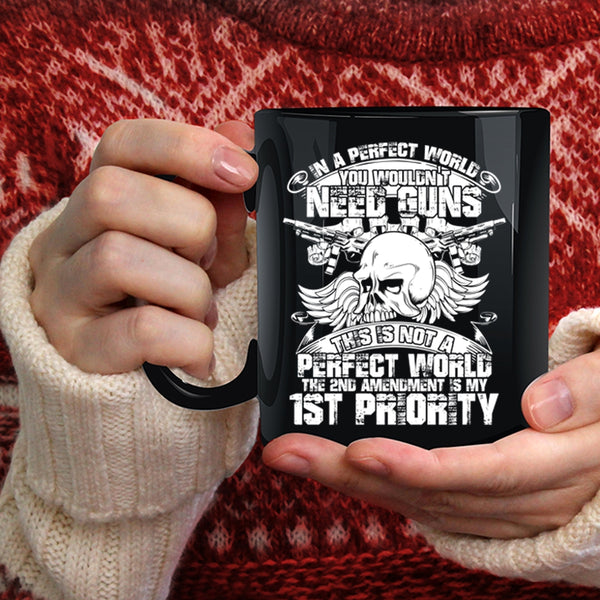 You Wouldn't Need Guns Coffee Mug, Funny Saying Coffee Cup