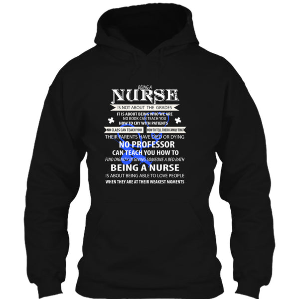 Being A Nurse Is Not About The Grades T Shirt, Being A Nurse T Shirt