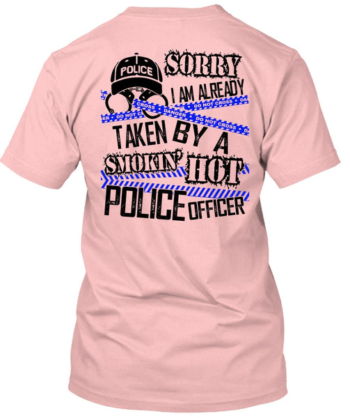 I Am Already Taken By A Police Officer T Shirt, I Love Police T Shirt
