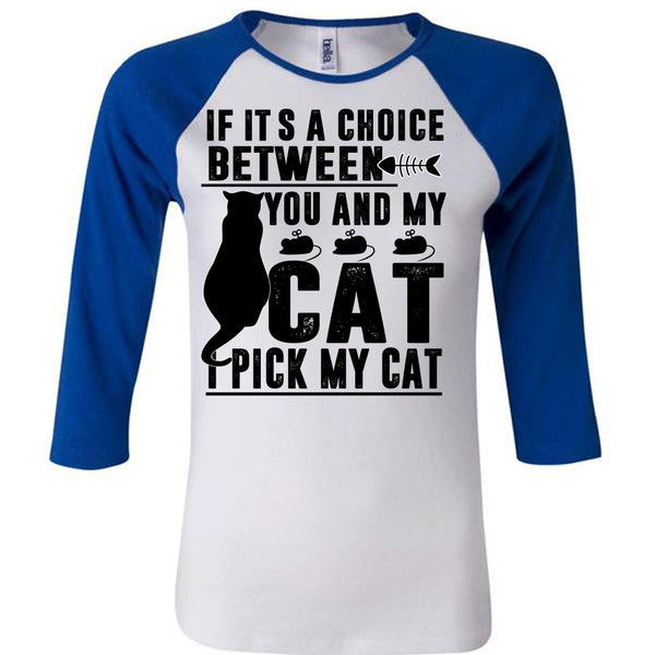 Between You And My Cat T Shirt, I Pick My Cat T Shirt, Awesome T-Shirts
