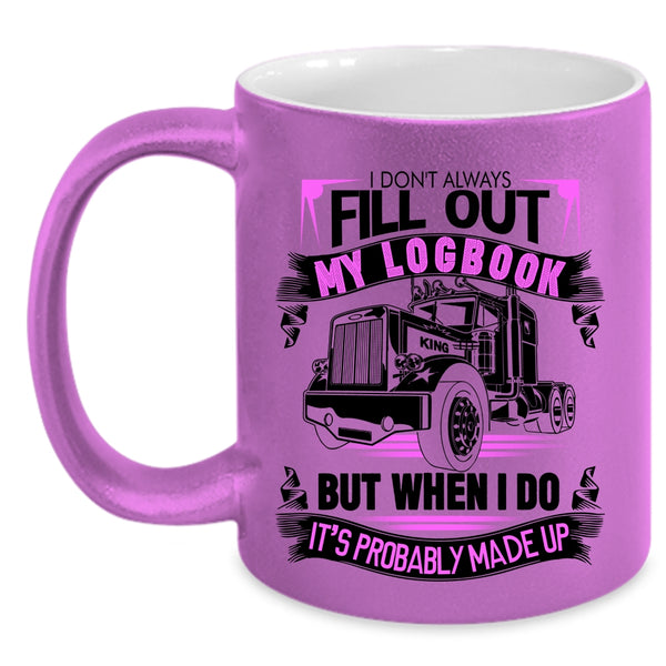 Cool Coffee Mug, I Don't Always Fill Out My Logbook Accent Mug