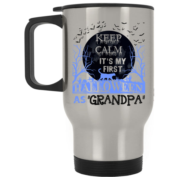 It's My First Halloween As Grandpa Travel Mug, Keep Calm Mug