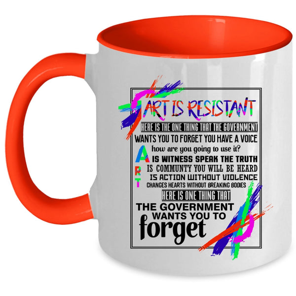 Awesome Gift For Artist Coffee Mug, Art Is Resistant Accent Mug