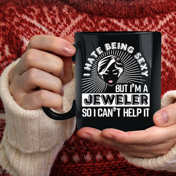 I'm A Jeweler Coffee Mug, Funny Gift For Jeweler Coffee Cup